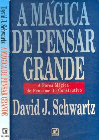 A Mágica de Pensar Grande