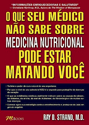 O Que Seu Médico Não Sabe Sobre Medicina Nutricional Pode Estar Matando Você